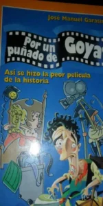 Por un puñado de Goyas, José Manuel Garasino, ed. Temas de Hoy