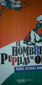 El hombre de las pupilas de oro, María Antonia Rodríguez, ed. Buendía
