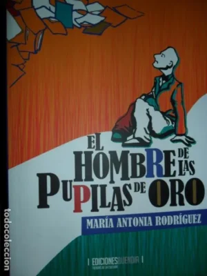El hombre de las pupilas de oro, María Antonia Rodríguez, ed. Buendía
