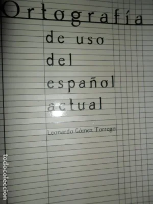 Ortografía de uso del español actual, Leonardo Gómez Torrego, ed. SM