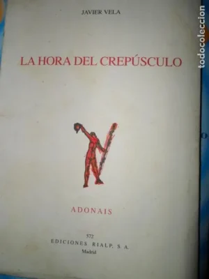 La hora del crepúsculo, Javier Vela, premio Adonais 2003, dedicado por el autor, ed. Rialp
