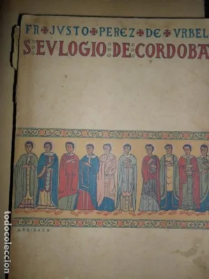 San Eulogio de Córdoba o la vida andaluza en el siglo iX, Fray Justo Pérez de Urbel, 1942