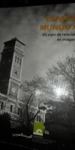 España y el mundo árabe, Un siglo de relaciones políticas en imágenes, ed. Casa Árabe, precintado