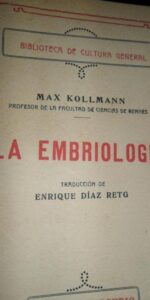 La embriología, Max Kollmann, ed. Mercurio, 1927 La embriología, Max Kollmann, ed. Mercurio, 1927