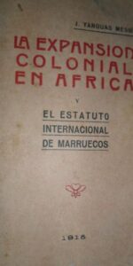 La expansión colonial en África y el estatuto internacional de Marruecos, Yanguas, 1915