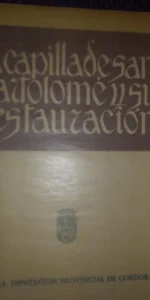 La capilla de San Bartolomé y su restauración, ed. Diputación de Córdoba