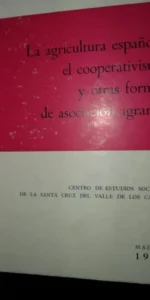 La agricultura española, el cooperativismo y otras formas de asociación agrarias, Madrid 1965