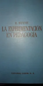 La experimentación en pedagogía, R. Buyse, ed. Labor