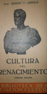 Cultura del Renacimiento, Robert F. Arnold, ed. Labor