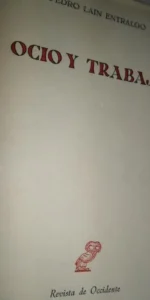 Ocio y trabajo, Pedro Laín Entralgo, ed. Revista de Occidente