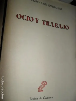 Ocio y trabajo, Pedro Laín Entralgo, ed. Revista de Occidente