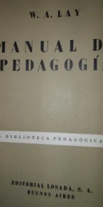 Manual de pedagogía, W.A Lay, ed. Losada