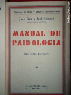 manual de Paidología, Juan Jaén y José Peinado, ed. Aguilar, 1935
