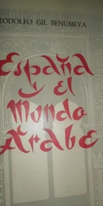 España en el mundo árabe, Rodolfo Gil Benumeya, ed. Del Movimiento