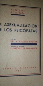 La asexualización de los psicópatas, Dr. Vallejo Nágera, ed. Medicina, 1934, Higiene de la raza