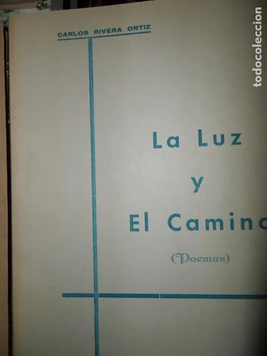 La luz y el camino, Carlos Rivera Ortiz La luz y el camino, Carlos Rivera Ortiz