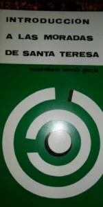 Introducción a las moradas de Santa Teresa, Maximiliano Herraiz, ed. Centro Espiritual Santa Teresa