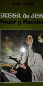 Teresa de Jesús, Mujer y maestra, Pedro Lauzeral, ed. Paulinas