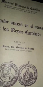 Singular suceso en el reinado de los Reyes Católicos, Manuel Romero, ed. Rubí