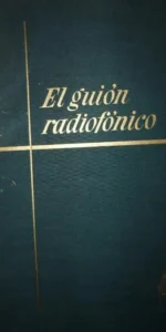 El guión radiofónico, Isidoro Martín, ed. Freixa, 1957