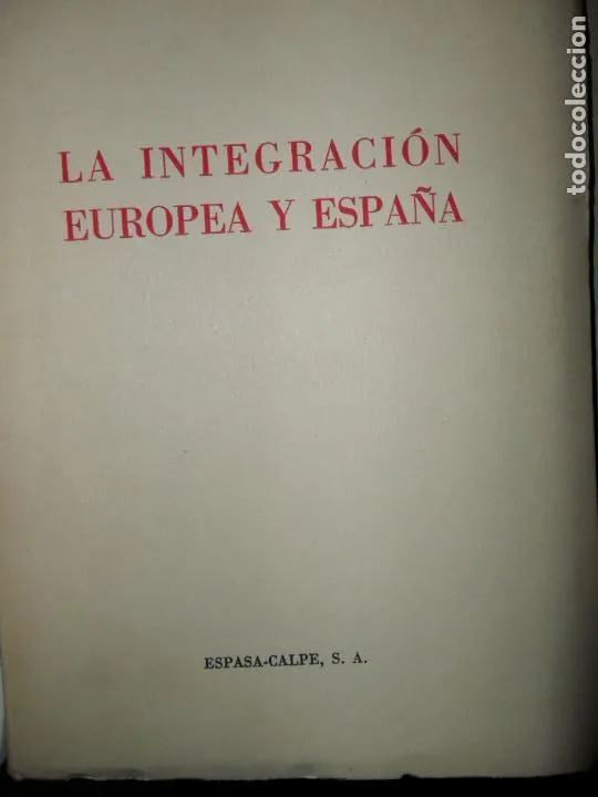 La integración europea y España, José Larraz, ed. Espasa-Calpe La integración europea y España, José Larraz, ed. Espasa-Calpe
