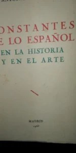Constantes de lo español en la historia y en el Arte, Antonio Almagro, Madrid, 1956