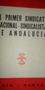 El primer sindicato nacional-sindicalista de Andalucía, Madrid, 1943