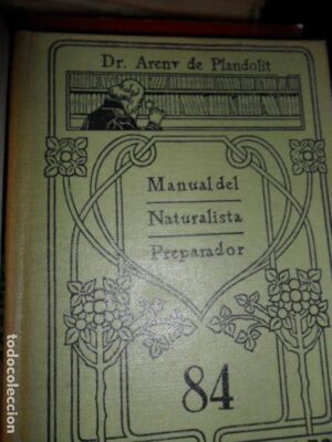 Manual del naturalista preparador, Dr. Arey de Plandolit, ed. Calpe