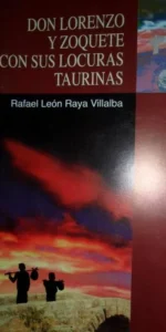 Lorenzo Zoquete con sus locuras taurinas, Rafael León Raya, ed. Diputacion de Córdoba
