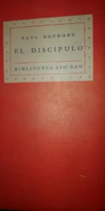 El discípulo, Paul Bourget, ed. Zig Zag, Santiago de Chile, 1944