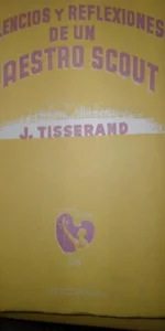 Silencios y reflexiones de un maestro scout, J. Tisserand, ed. Difusión