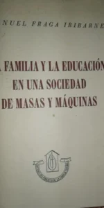la familia y la educación en una sociedad de masas y Máquinas, manuel Fraga
