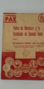 Pedro de Mendoza y la fundación de Buenos Aires, Huberto Pérez, ed. Pax