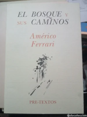 El bosque y sus caminos, Américo Ferrari, ed. Pre-textos