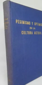 Pesimismo y optimismo en la cultura actual, VVAA, ed. Profesorado del Movimiento Pesimismo y optimismo en la cultura actual, VVAA, ed. Profesorado del Movimiento