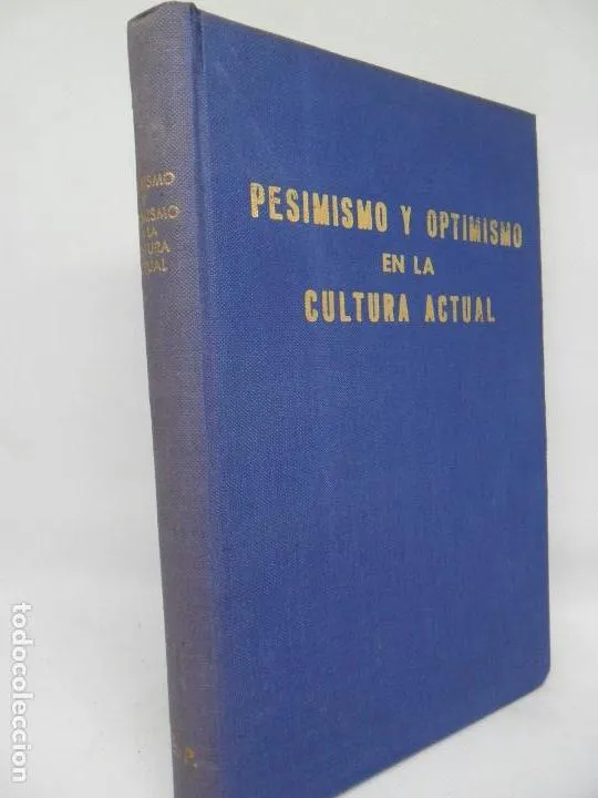 Pesimismo y optimismo en la cultura actual, VVAA, ed. Profesorado del Movimiento Pesimismo y optimismo en la cultura actual, VVAA, ed. Profesorado del Movimiento