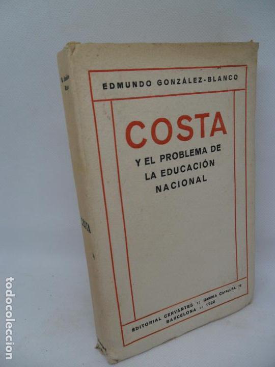 Costa y el problema de la educación nacional, Edmundo González-Blanco, ed. Cervantes, 1920 Costa y el problema de la educación nacional, Edmundo González-Blanco, ed. Cervantes, 1920
