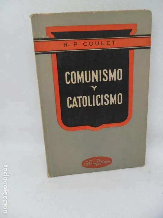 Comunismo y catolicismo, R.P. Coulet, ed. Difusión Comunismo y catolicismo, R.P. Coulet, ed. Difusión