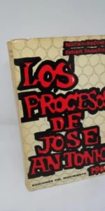 Los procesos de José Antonio Los procesos de José Antonio