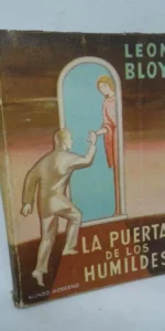 la puerta de los humildes, Leon Bloy, ed. Mundo Moderno la puerta de los humildes, Leon Bloy, ed. Mundo Moderno