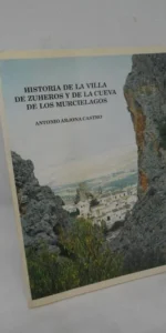 Historia de la villa de Zuheros y de la cueva de los murciélagos, Antonio Arjona, ed. Diputación