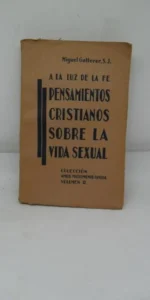 A la luz de la fe, Pensamientos Cristianos sobre la vida sexual, Miguel Gatterer, ed. Pontificia