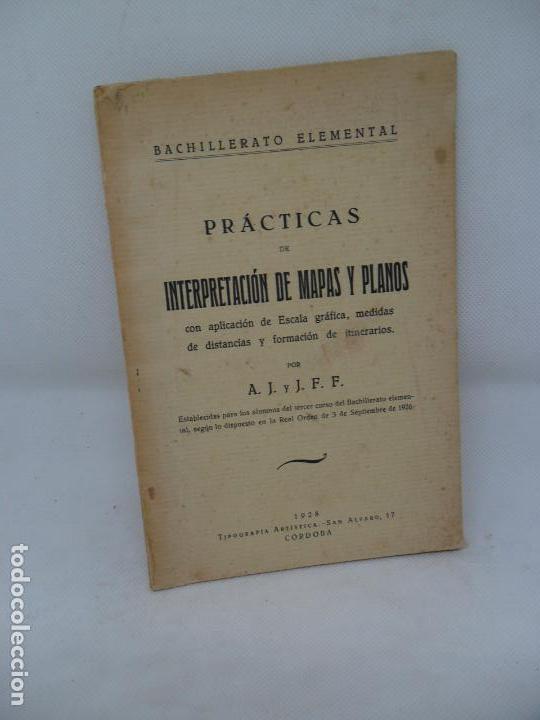 Prácticas de interpretación de mapas y planos, por A.J. y J.F.F., Córdoba, 1928 Prácticas de interpretación de mapas y planos, por A.J. y J.F.F., Córdoba, 1928