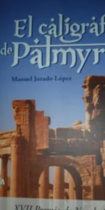 El calígrafo de Palmyra, Manuel Jurado López, ed. Utopía, 2018