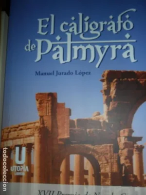 El calígrafo de Palmyra, Manuel Jurado López, ed. Utopía, 2018