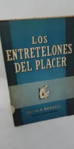 Los entretelones del placer, Doctor H. Nardelli, ed. Mundo Moderno