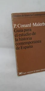Guía para el estudio de la historia contemporánea, P. Conard-Malerbe, ed. Siglo Veintiuno