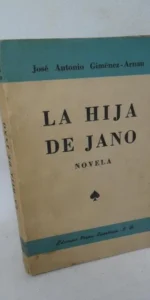 La hija de Jano, José Antonio Giménez-Arnau, ed. Prensa Castellana, 1947