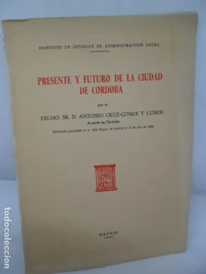 Presente y futuro de la ciudad de Córdoba, Conferencia, Antonio Cruz-Conde y Conde, Madrid, 1959