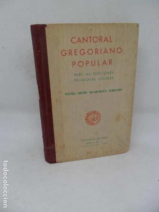cantoral gregoriano popular, Para las funciones religiosas usuales, ed. Balmes, 1949 cantoral gregoriano popular, Para las funciones religiosas usuales, ed. Balmes, 1949